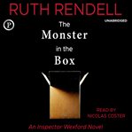 The monster in the box : an Inspector Wexford novel cover image