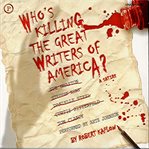 Who's killing the great writers of America? : a satire cover image