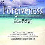 Forgiveness : the greatest healer of all cover image