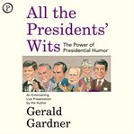 All the presidents' wits : the power of presidential humor cover image