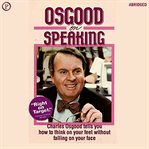 Osgood on speaking : How to Think on Your Feet Without Falling on Your Face cover image