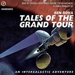 Tales of the Grand Tour : an intergalactic adventure cover image