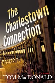 The Charlestown connection : a novel cover image