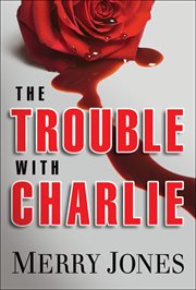 The trouble with Charlie cover image