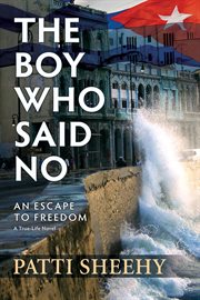 The boy who said no : an escape to freedom : historical fiction cover image