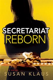 Secretariat reborn : a novel cover image