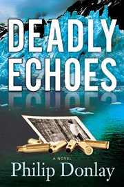 Deadly echoes : a novel cover image