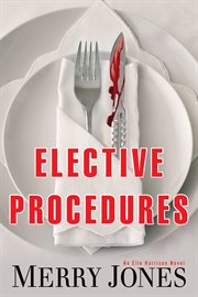 Elective procedures : a novel cover image