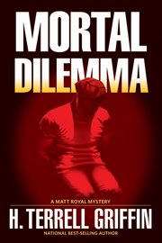 Mortal dilemma : a Matt Royal mystery cover image