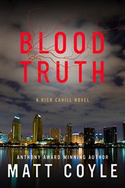 Blood truth : a Rick Cahill novel cover image