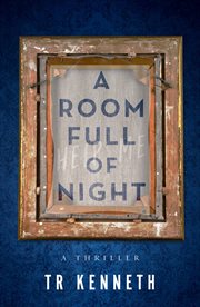 A room full of night : a thriller cover image