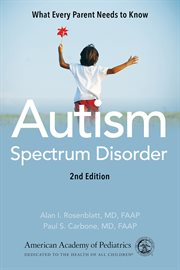 Autism spectrum disorder : what every parent needs to know cover image
