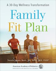 Family fit plan : a 30-day wellness transformation cover image