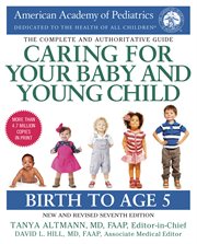 Caring for your baby and young child. Birth to Age 5 cover image