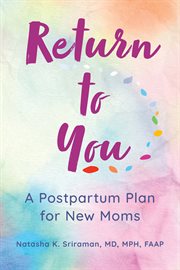 Return to You : A Postpartum Plan for New Moms cover image
