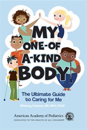 My One-of-a-Kind Body : The Ultimate Guide To Caring For Me cover image