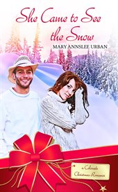 She came to see the snow: a Colorado Christmas romance cover image