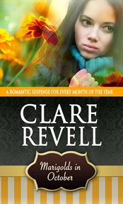 Marigolds in October: a romantic suspense for every month of the year cover image