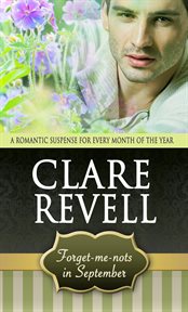 Forget-me-nots in september. A Romantic Suspense for Every Month of the Year cover image