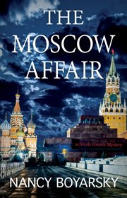 The Moscow Affair : a Nicole Graves Mystery cover image