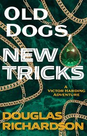 Old Dogs, New Tricks : Victor Harding Adventure cover image