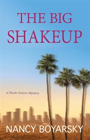 The Big Shakeup : Nicole Graves Mysteries cover image