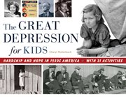 The Great Depression for kids hardship and hope in 1930s America cover image