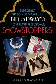 Showstoppers!: the surprising backstage stories of Broadway's most remarkable songs cover image