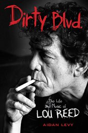 Dirty Blvd. the life and music of Lou Reed cover image