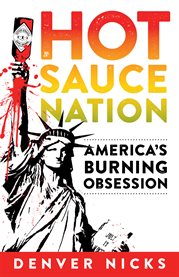 Hot sauce nation: America's burning obsession cover image