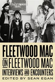 Fleetwood Mac on Fleetwood Mac: interviews and encounters cover image