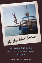 The box wine sailors : misadventures of a broke young couple at sea cover image
