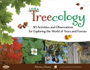 Treecology: 30 activities and observations for exploring the world of trees and forests cover image