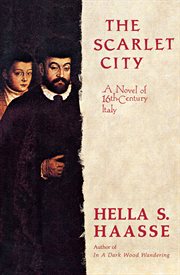 The Scarlet city a novel of 16th-century Italy cover image