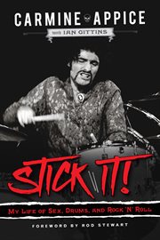 Stick it!: a life of sex, drums, and rock 'n' roll cover image