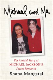 Michael and me: the untold story of Michael Jackson's secret romance cover image
