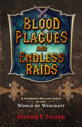 Cover image for Blood Plagues And Endless Raids