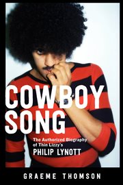 Cowboy song : the authorised biography of Philip Lynott cover image