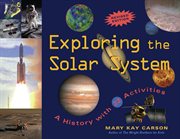 Exploring the solar system a history with 22 activities cover image