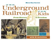 The underground railroad for kids cover image