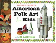 American folk art for kids with 21 activities cover image