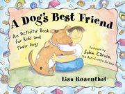 A Dog's Best Friend An Activity Book for Kids and Their Dogs cover image