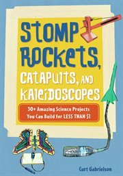 Stomp rockets, catapults, and kaleidoscopes cover image