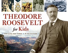 Cover image for Theodore Roosevelt For Kids