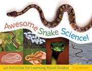 Awesome snake science 40 activities for learning about snakes cover image