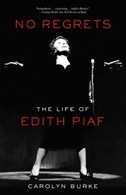 No regrets the life of Edith Piaf cover image