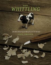 Tiny whittling more than 20 projects to make cover image