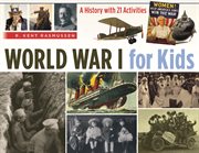 World War I for kids a history with 21 activities cover image