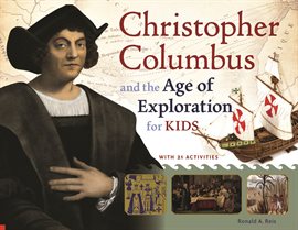Cover image for Christopher Columbus And The Age Of Exploration For Kids
