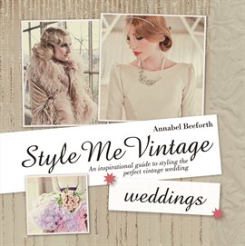 Cover image for Style Me Vintage: Weddings